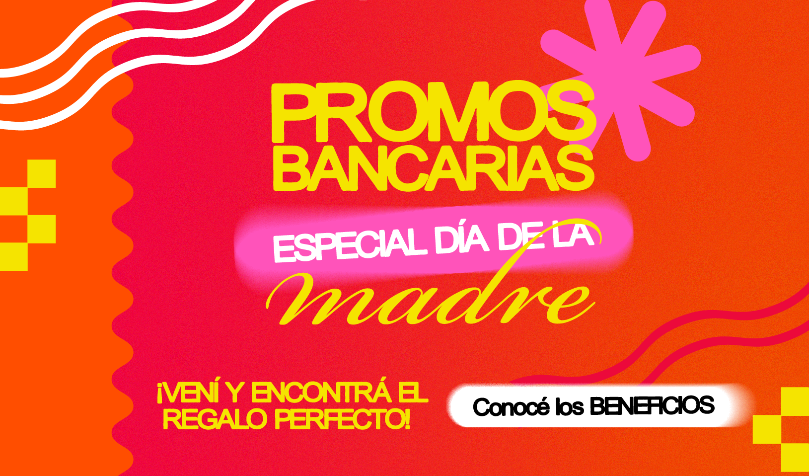 Promos Bancarias - Especial Dia de la Madre